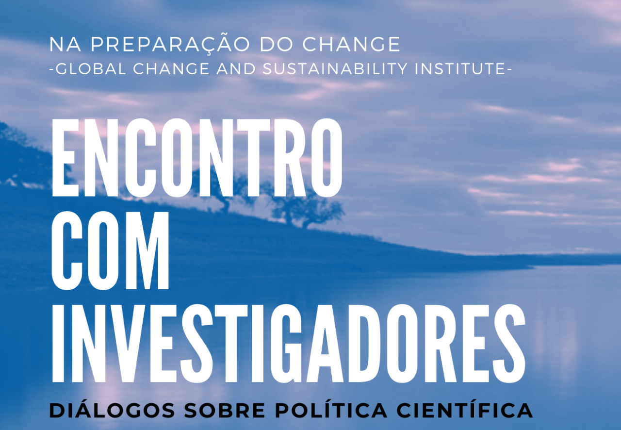 Encontro com Investigadores: diálogos sobre política científica – Na preparação do CHANGE | Online